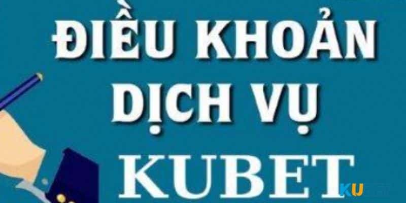 Những điều khoản về việc đăng ký tài khoản Kubet